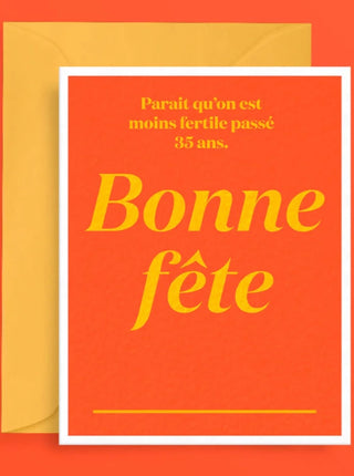 OUI MANON Carte - Parait qu'on est moins fertile passé 35 ans. Bonne Fête, carte orange avec le texte en jaune.