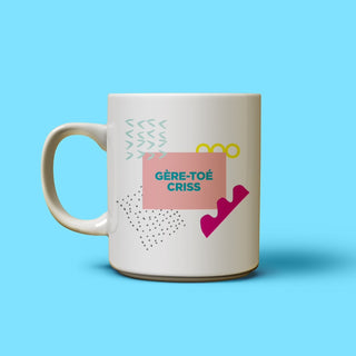 OUI MANON Tasse - Gère-toé criss, imprimée à Montréal.