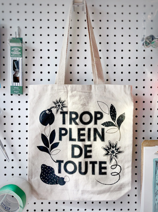 Sac Fourre-Tout "Trop plein de toute". Parfait idée cadeau pour femme. 